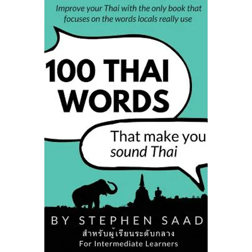 100 Thai Words That Make You Sound Thai: Thai for Intermediate Learners - Paperback