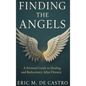 Finding The Angels: A Personal Guide to Healing and Rediscovery After Divorce - Hardcover