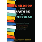 Children of the Waters of Meribah: Black Liberation Theology, the Miriamic Tradition, and the Challenges of Twenty-First-Century Empire - Paperback