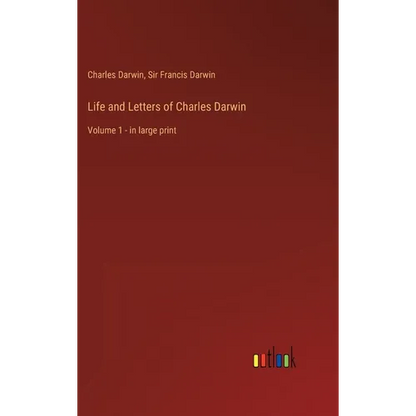 Life and Letters of Charles Darwin: Volume 1 - in large print - Hardcover