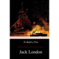 To Build A Fire - Paperback