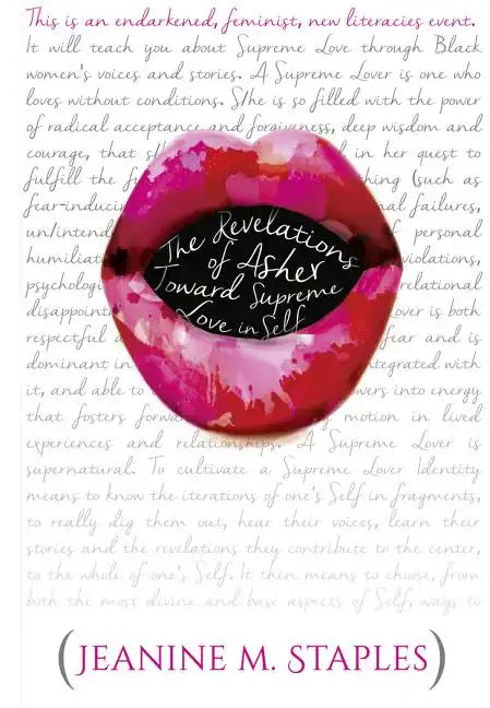 The Revelations of Asher: Toward Supreme Love in Self - (This Is an Endarkened, Feminist, New Literacies Event) - Paperback
