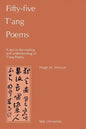 Fifty-Five T'Ang Poems: A Text in the Reading and Understanding of T'Ang Poetry - Paperback