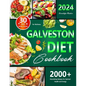 Galveston Diet Cookbook: 30-Day Meal Plan for Wellness, 2000+ Nourishing Recipes for Optimal Health and Energy - Paperback