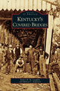 Kentucky's Covered Bridges - Hardcover