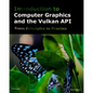 Introduction to Computer Graphics and the Vulkan API: Third Edition - Paperback