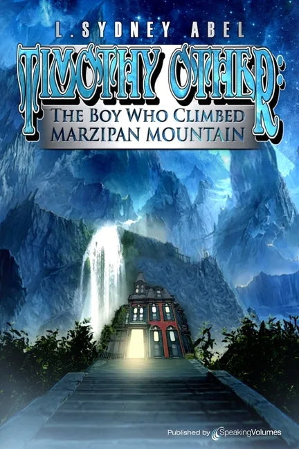 Timothy Other: The Boy Who Climbed Marzipan Mountain - Paperback
