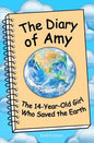 The Diary of Amy, the 14-Year-Old Girl Who Saved the Earth - Paperback