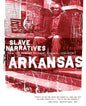 Arkansas Slave Narratives - Paperback