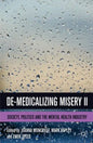 De-Medicalizing Misery II: Society, Politics and the Mental Health Industry - Paperback