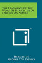 The Fragments of the Work of Heraclitus of Ephesus on Nature - Paperback