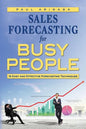 Sales Forecasting for Busy People: 16 Easy and Effective Forecasting Techniques - Paperback