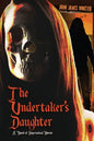 The Undertaker's Daughter: A Novel of Supernatural Horror - Paperback