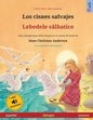Los cisnes salvajes - Lebedele sălbatice (español - rumano): Libro bilingüe para niños basado en un cuento de hadas de Hans Christian Andersen, c - Paperback