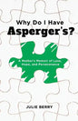 Why Do I Have Asperger's?: A Mother's Memoir of Love, Hope, and Perseverance - Paperback