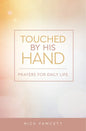Touched by His Hand: Prayers for Dailiy Life - Paperback