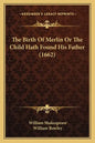 The Birth of Merlin or the Child Hath Found His Father (1662) - Paperback