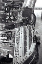 Charleston in the 20th Century - Paperback