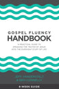 Gospel Fluency Handbook: A practical guide to speaking the truths of Jesus into the everyday stuff of life - Paperback
