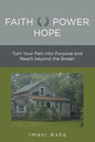 Faith Power Hope: Turn Your Pain into Purpose and Reach Beyond the Break! - Paperback