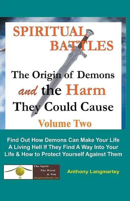 Spiritual Battles: The Origin of Demons and the Harm They Could Cause - Paperback