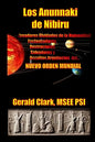 Los Anunnaki de Nibiru: Creadores Olvidados de la Humanidad, Esclavizadores, Destructores, Salvadores y Ocultos Arquitectos del Nuevo Orden Mundial - Paperback