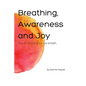 Breathing, Awareness and Joy: The Art of Acting on the Breath - Paperback