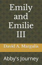 Emily and Emilie III: Abby's Journey - Paperback