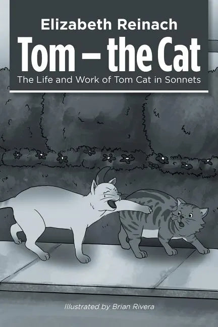 Tom - the Cat: The Life and Work of Tom Cat in Sonnets - Paperback