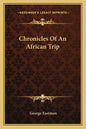 Chronicles of an African Trip - Paperback
