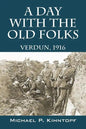 A Day With The Old Folks: Verdun, 1916 - Paperback