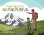 The Mighty Annapurna - Illustrated book about the Himalayan mountain range seen through a child's eye - Hardcover