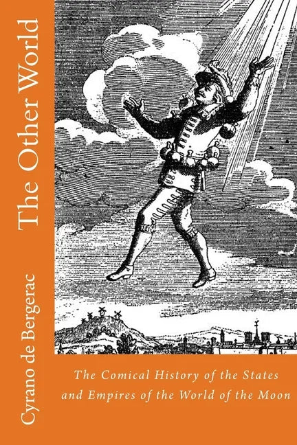 The Other World: The Comical History of the States and Empires of the World of the Moon - Paperback