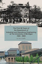 The First 50 Years of the Department of Industrial and Operations Engineering at the University of Michigan: 1955-2005 - Paperback
