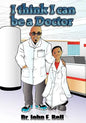 I Think I Can Be A Doctor - Paperback