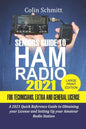 Seniors Guide to HAM Radio 2021 For Technicians, Extras and General License: A 2021 Quick Reference Guide to Obtaining License and Setting up your Ama - Paperback