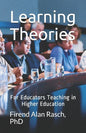 Learning Theories: For Educators Teaching in Higher Education - Paperback