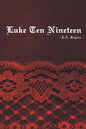 Luke Ten Nineteen: A Trilogy: Book One - Paperback