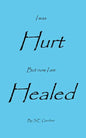 I Was Hurt But Now I Am Healed - Paperback