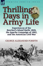 Thrilling Days in Army Life: Experiences of the Beecher's Island Battle 1868, the Apache Campaign of 1882, and the American Civil War - Paperback