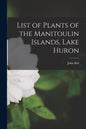 List of Plants of the Manitoulin Islands, Lake Huron - Paperback