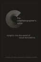 The Cinematographer's Voice: Insights into the World of Visual Storytelling - Hardcover