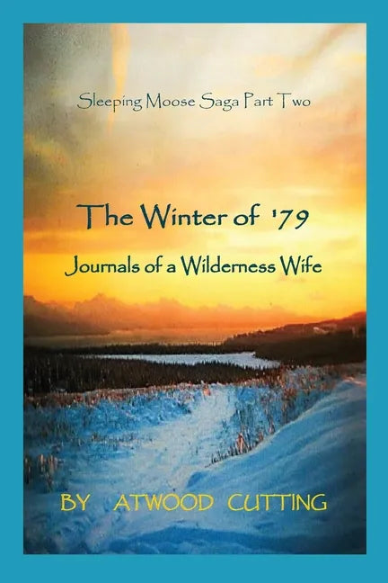 The Winter of '79: Journals of a Wilderness Wife - Paperback