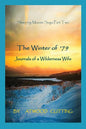 The Winter of '79: Journals of a Wilderness Wife - Paperback