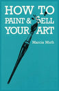 How To Paint & Sell Your Art - Paperback