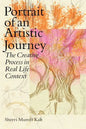 Portrait of an Artistic Journey: The Creative Process in Real Life Context - Paperback