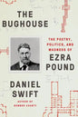 The Bughouse: The Poetry, Politics, and Madness of Ezra Pound - Paperback