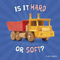 Is It Hard or Soft? - Hardcover