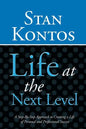 Life at the Next Level: A Step-By-Step Approach to Creating a Life of Personal and Professional Success - Paperback