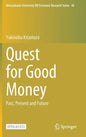 Quest for Good Money: Past, Present and Future - Hardcover